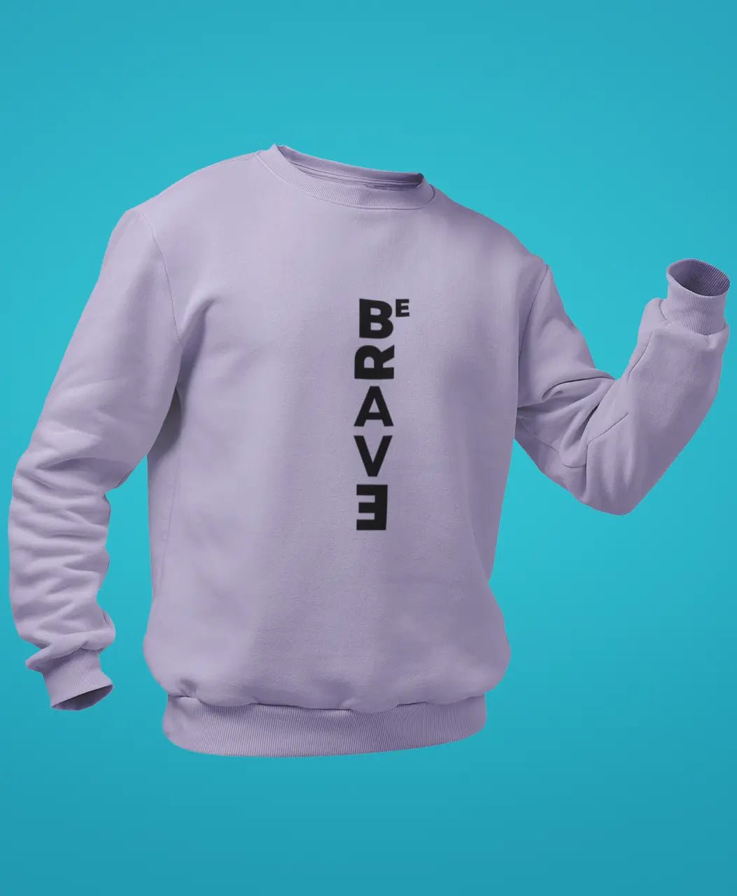 Be Brave Sweatshirt
