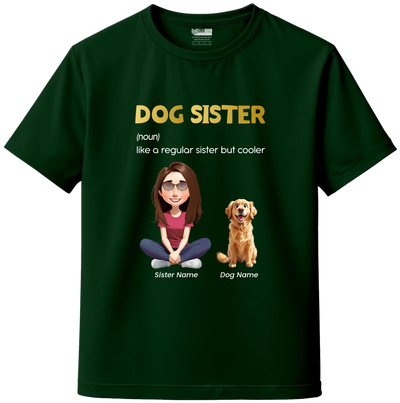 Bottle Green dog sister t-shirt with custom pet name and illustration – personalized pet lover t-shirt India