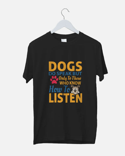 Dogs Do Speak T-Shirt: Let Your Tee Woof!