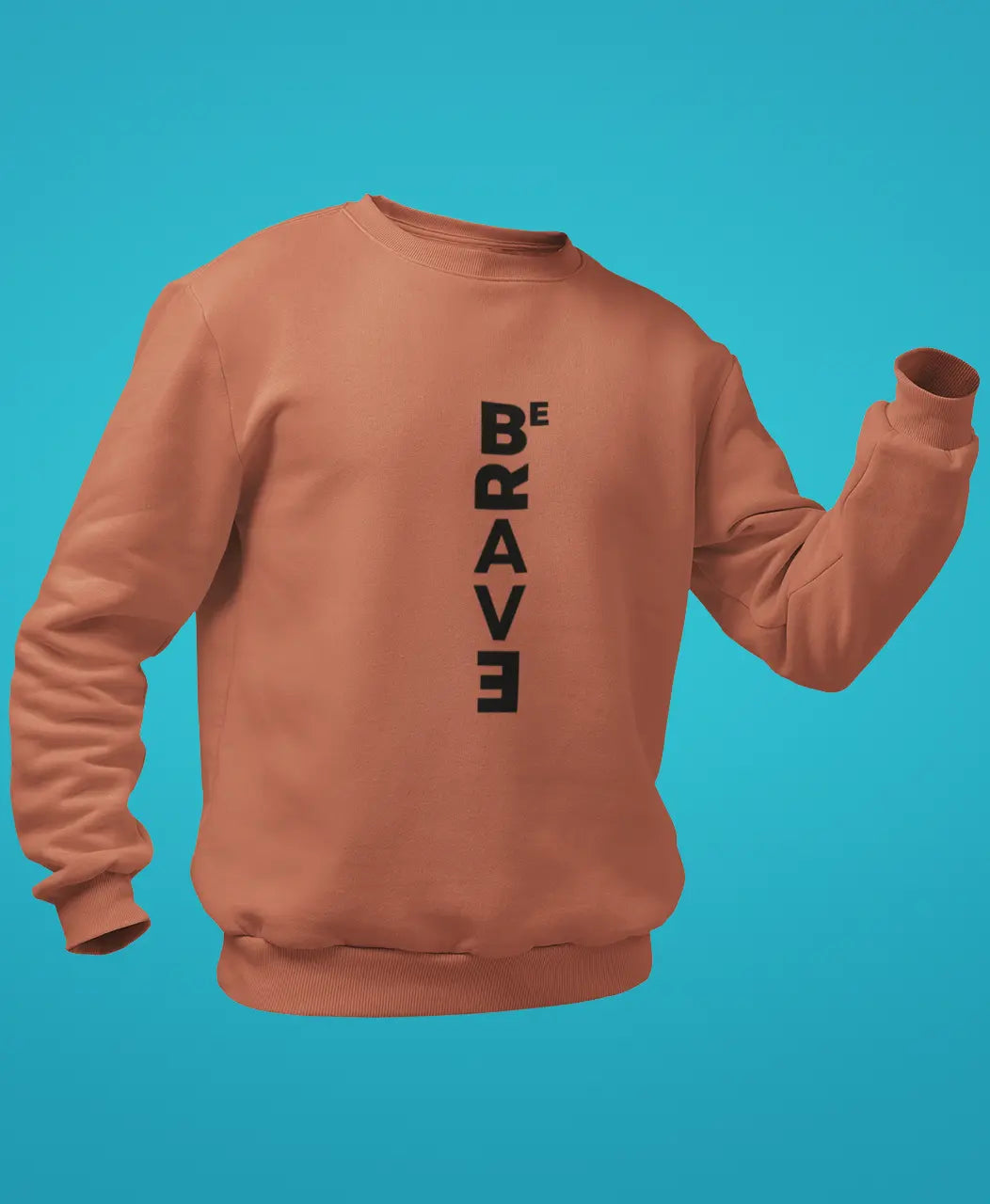 Be Brave Sweatshirt