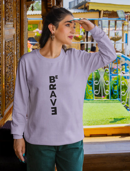 Be Brave Sweatshirt