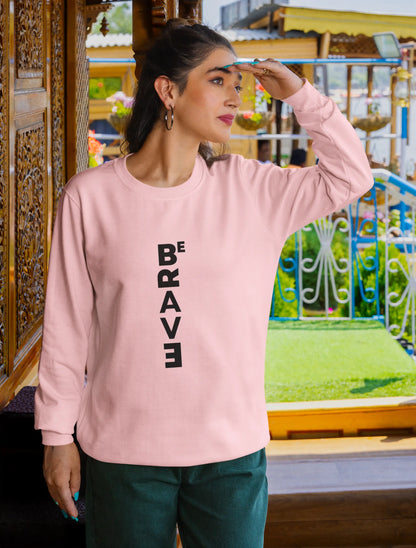 Be Brave Sweatshirt