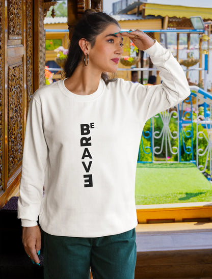 Be Brave Sweatshirt