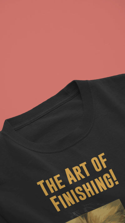 7 - The Art of Finishing Unisex T-Shirt