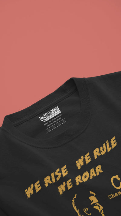 We Rise, We Rule, We Roar Unisex T-Shirt