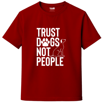 Trust Dogs Not People Bold Statement T-Shirt