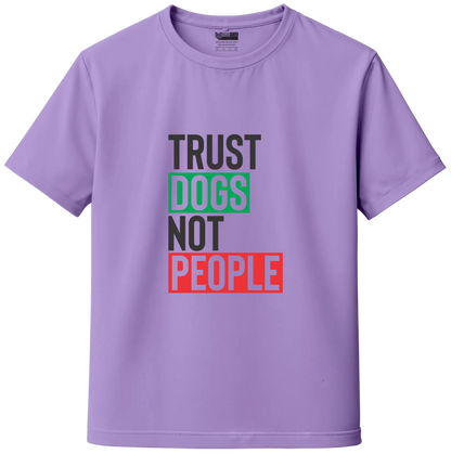 Trust Dogs Not People – Premium Unisex T-Shirt