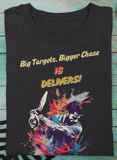 Big Targets, Bigger Chase - 18 Delivers Unisex T-Shirt